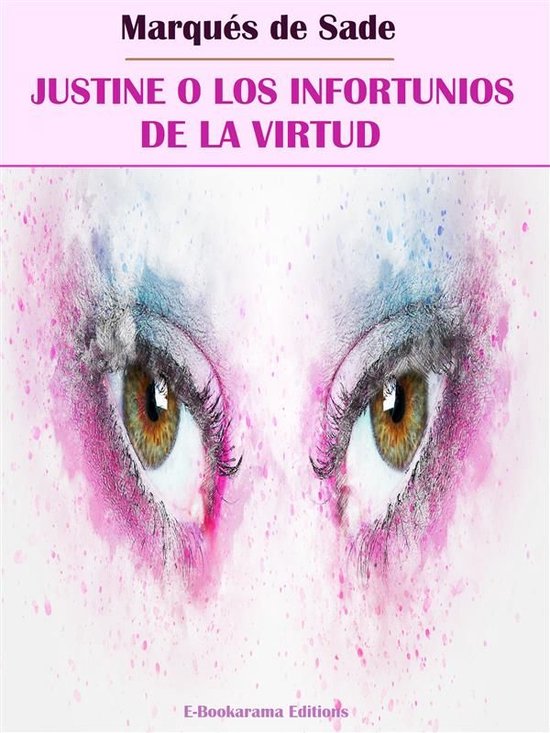 Justine o Los infortunios de la virtud (ebook), Marqués De Sade 9788832541021 Boeken Justine o Los infortunios de la virtud (ebook), Marqués De Sade 9788832541021 Boeken