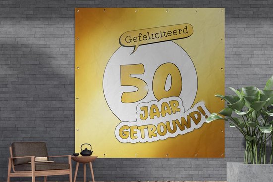 Tuin poster Quotes - Goud - Gefeliciteerd 50 jaar getrouwd! - Spreuken