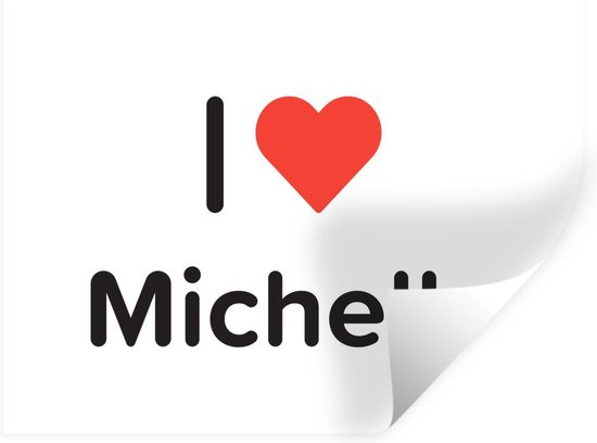 Muurstickers - Sticker Folie - I love - Michelle - Meisje - 80x60 cm - Plakfolie - Muurstickers Kinderkamer - Zelfklevend Behang - Zelfklevend behangpapier - Stickerfolie