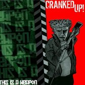 Cranked Up - This Is A Weapon (CD)