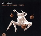 Peter Eotvos - Paradise Reloaded (Lilith) (2 CD)