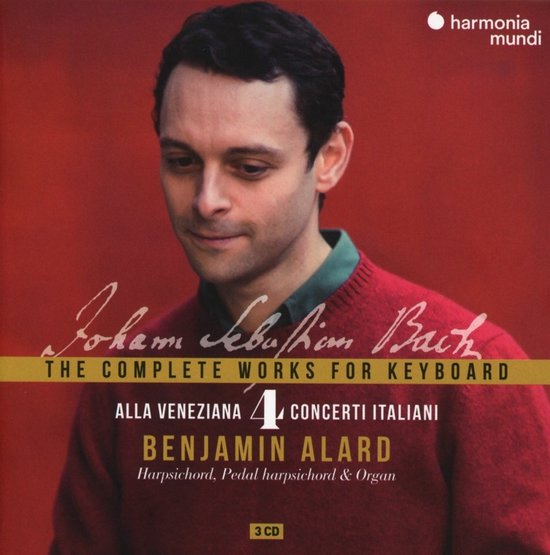 Benjamin Alard - J.S. Bach: The Complete Works For Keyboard 4: ''Alla Veneziana'' - Concerti Italiani (3 CD)