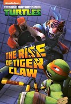 Teenage Mutant Ninja Turtles - The Rise of Tiger Claw (Teenage Mutant Ninja Turtles)