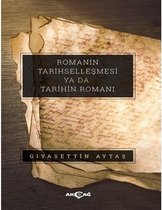 Romanın Tarihselleşmesi ya da Tarihin Romanı