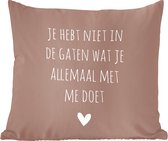 Sierkussens - Kussentjes Woonkamer - 50x50 cm - Wat je allemaal met me doet - Quotes - Spreuken
