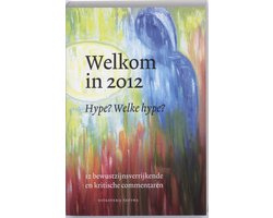 Welkom in 2012 Hype Welke Hype