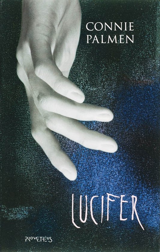 Boekomslag 'Lucifer' van Connie Palmen met een close-up van een hand en de titel in witte letters.