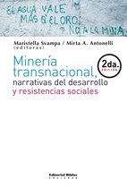 Sociedad - Minería transnacional, narrativas del desarrollo y resistencias sociales