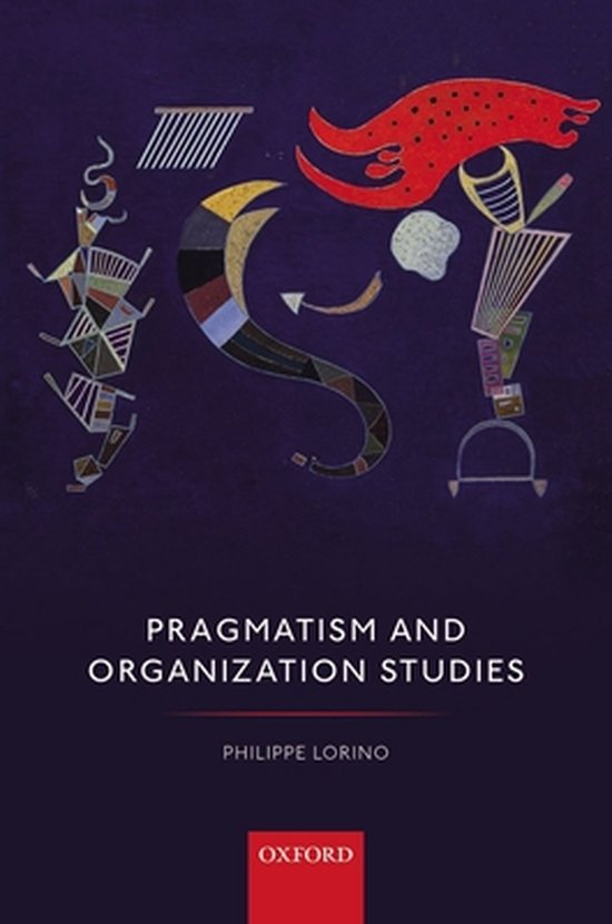 Boekomslag Pragmatism and Organization Studies door Philippe Lorino met abstracte, kleurrijke vormen op een paarse achtergrond.