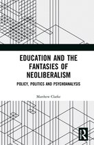 Education and the Fantasies of Neoliberalism