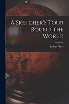 A Sketcher's Tour Round the World