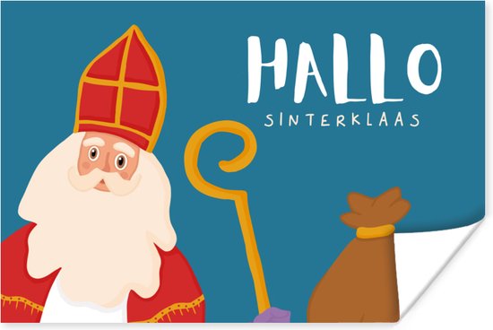 Poster 30x20 cm - Sinterklaas - Quotes - Sint - Hallo Sinterklaas - Tekst - Kinderen - Jongens - Meisjes - Kind - Posters - Kamer decoratie - Wanddecoratie woonkamer - Muurdecoratie slaapkamer