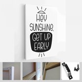 Gezonde ochtend gewoonte offerte vector design met Hey zonneschijn, vroeg opstaan ??belettering bericht met rijzende zon doodle clipart - Modern Art Canvas - Verticaal - 1736579414
