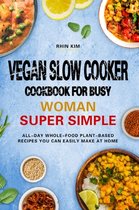 Vegan Slow Cooker Cookbook for Busy Woman Super Simple