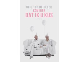 Kom hier dat ik u kus