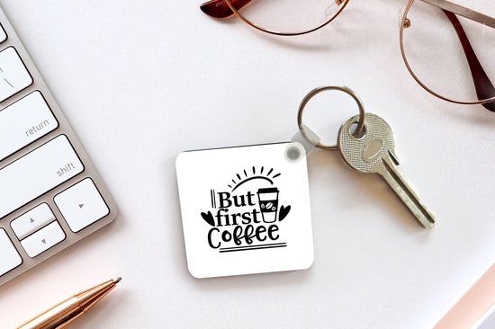 Keychain Café Quotes - Citation Mais premier café sur fond blanc Porte-clés en plastique - Porte-clés carré avec photo