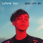 Lipstick Jodi - More Like Me (LP) (Coloured Vinyl)