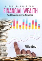 1 3 - 5 Steps To Build Your Financial Wealth