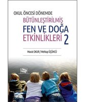 Okul Öncesinde Bütünleştirilmiş Fen ve Doğa Etkinlikleri 2