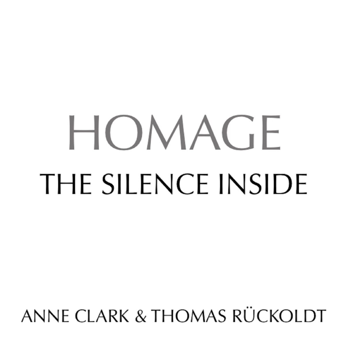 Anne Clark & Thomas Ruckoldt Homage - The Silence Inside (CD)