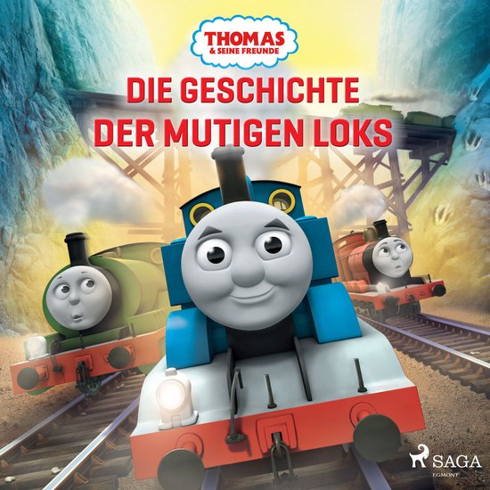 Thomas und seine Freunde – Die Geschichte der mutigen Loks - cover