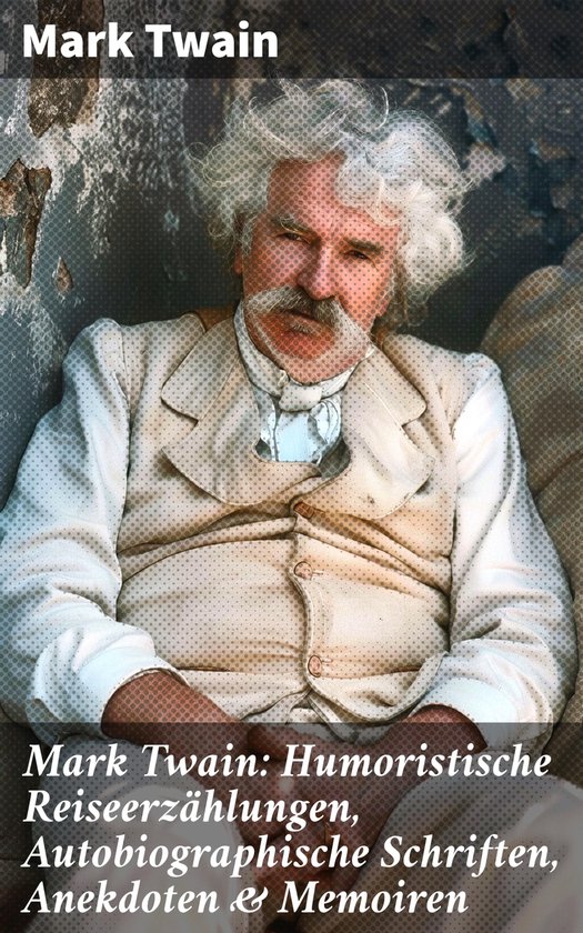 Foto: Mark twain humoristische reiseerz hlungen autobiographische schriften anekdoten memoiren