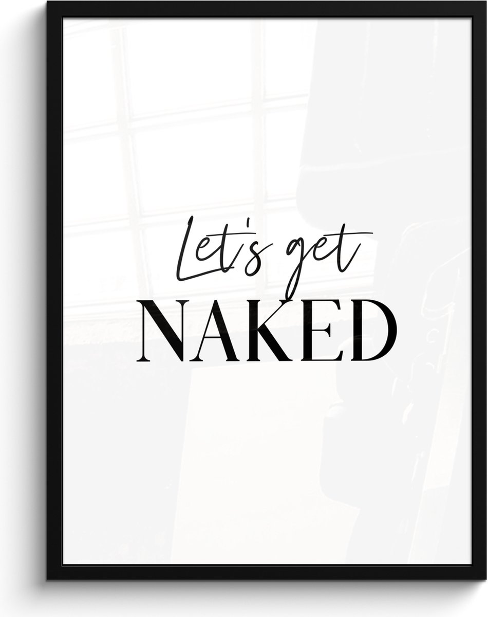 FrameYourWall Poster in lijst - Fotolijst 60x80 cm - Posters - Quotes - Let's get naked - Wit - Spreuk - Posterlijst zwart - Wanddecoratie badkamer - Muurdecoratie WC - Decoratieve accessoires - Toilet muur decoratie