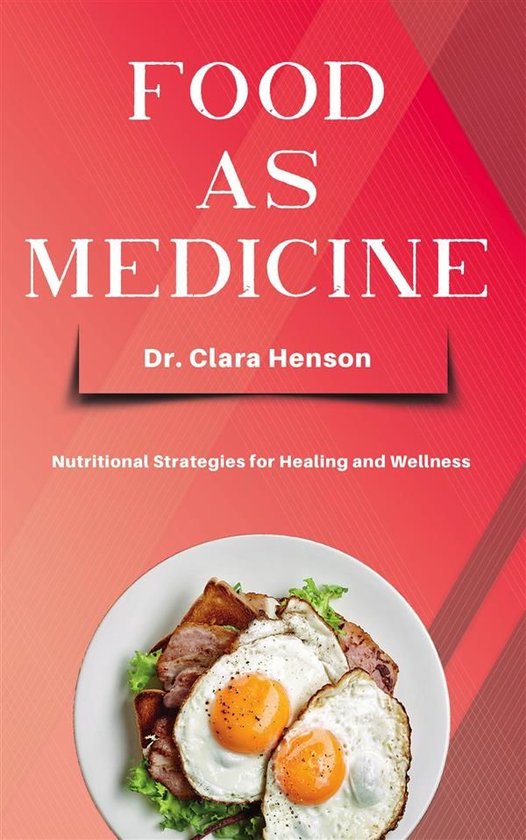 Food as Medicine - Nutritional Strategies for Healing and We ... - cover