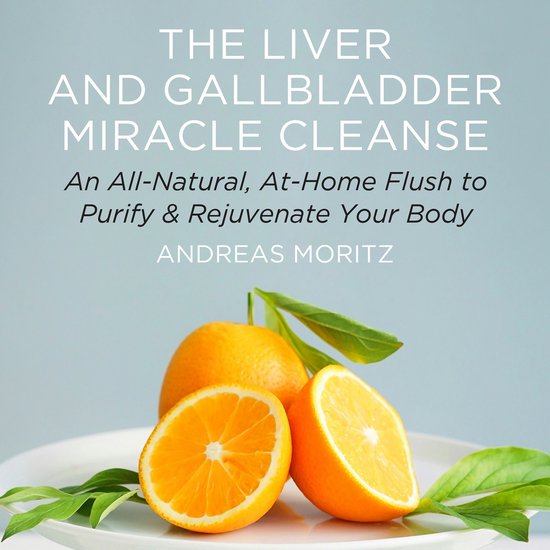 The Liver and Gallbladder Miracle Cleanse - cover