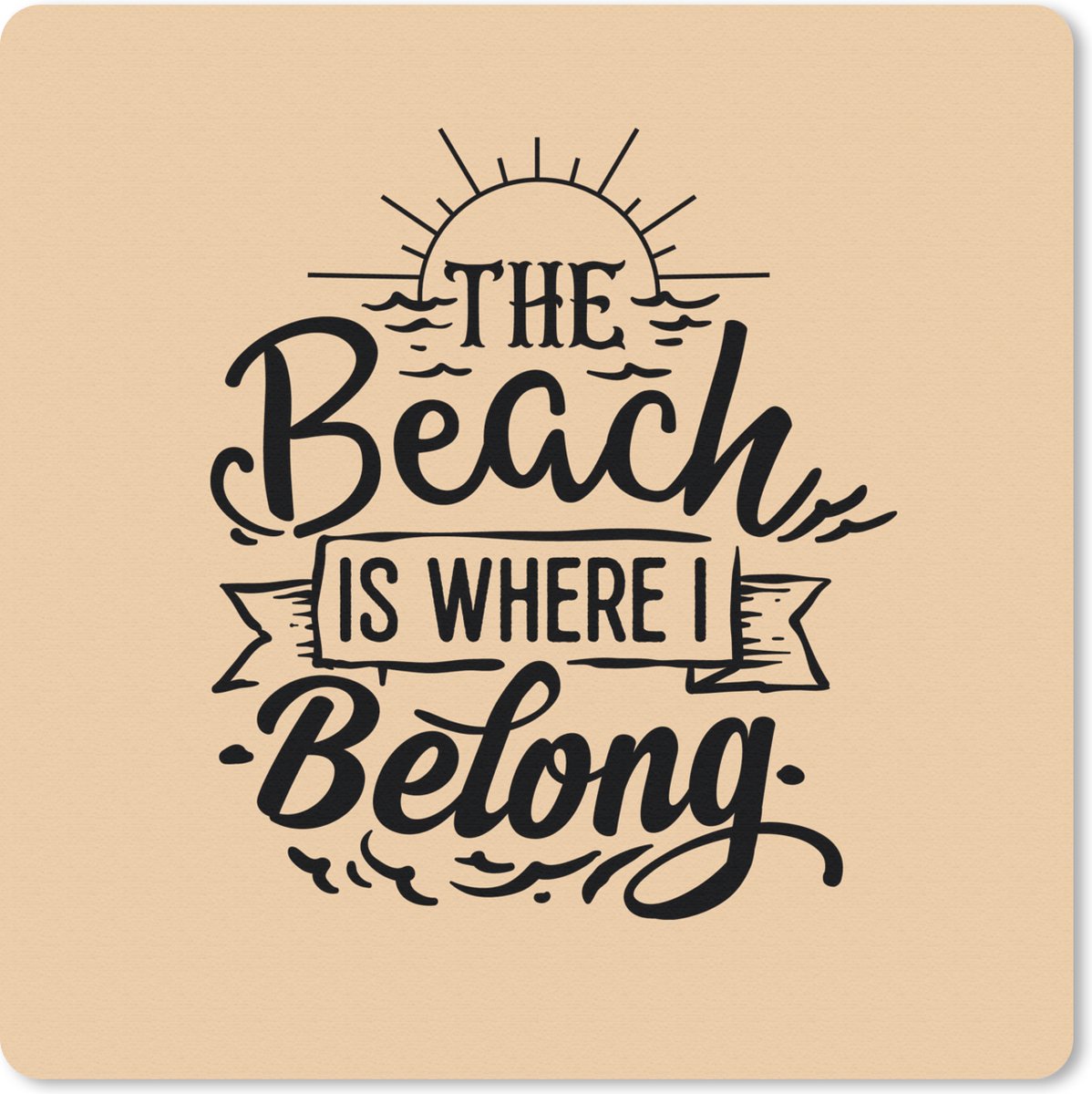 Muismat 20x20 cm - Mousepad Quotes - Strand - Zon - Muismatten