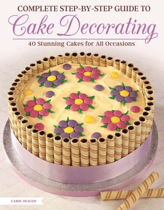 Complete Step-by-Step Guide to Cake Decorating - cover