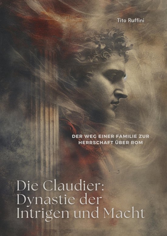 Die Claudier: Dynastie der Intrigen und Macht - cover