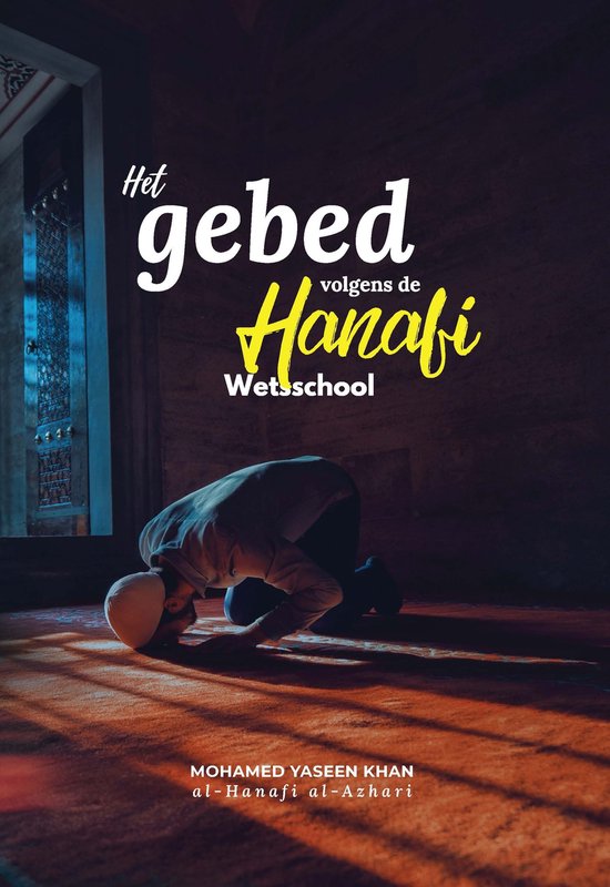 Het gebed volgens de Hanafi wetschool - cover
