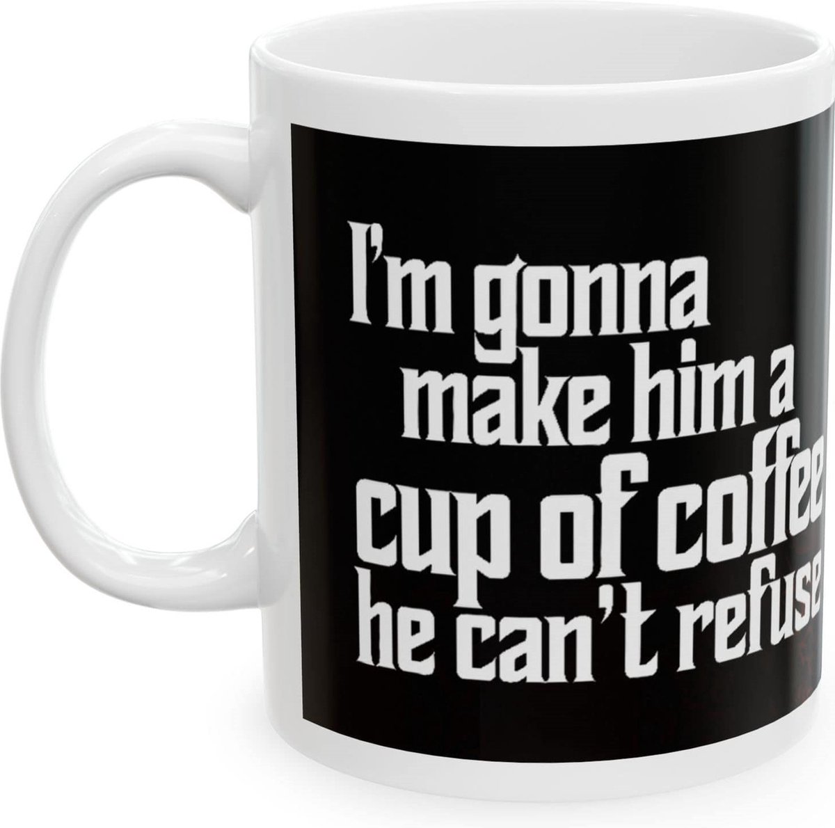 Mok Coffee He Can't Refuse - Koffiemok - Theemok - Aquarel - Mok - 325 ML - godfather - maffia - beker