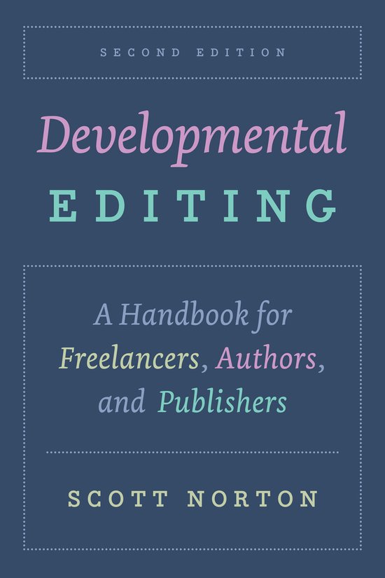 Chicago Guides to Writing, Editing, and Publishing- Developmental Editing, Second Edition
