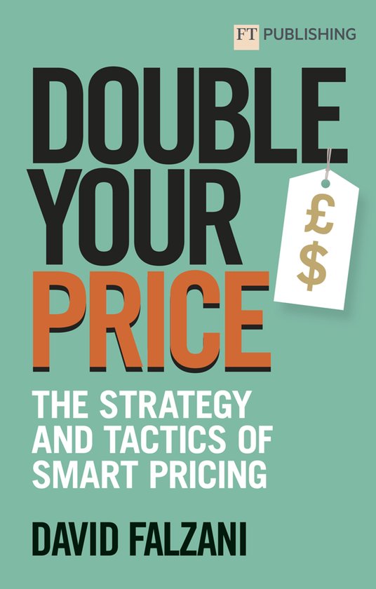 Double Your Price: The Strategy and Tactics of Smart Pricing - cover