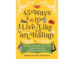 45 Ways to Live Like an Italian