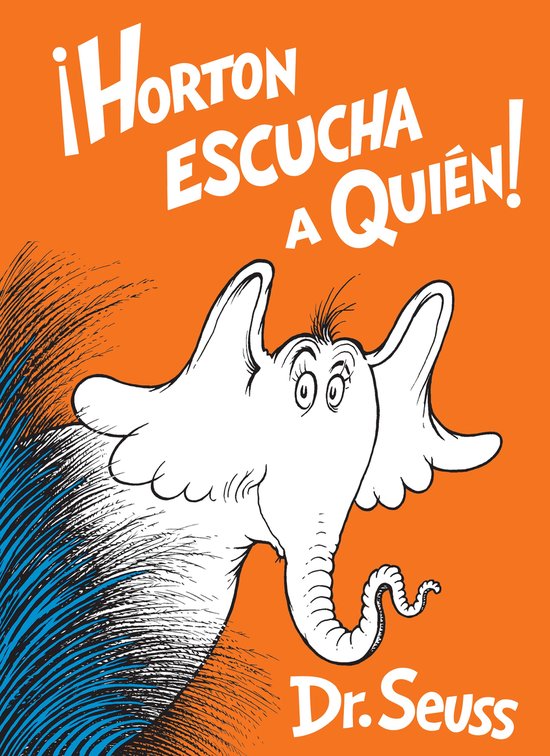 Classic Seuss - Horton escucha a Quién! (Horton Hears a Who! Spanish Edition)