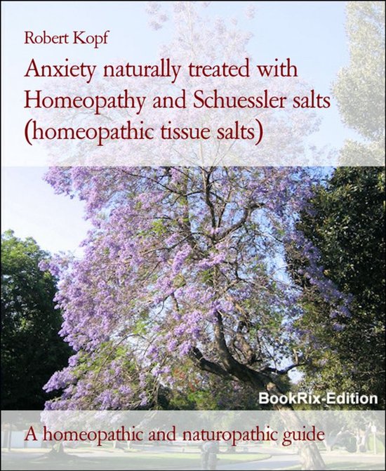 Anxiety naturally treated with Homeopathy and Schuessler sal ... - cover