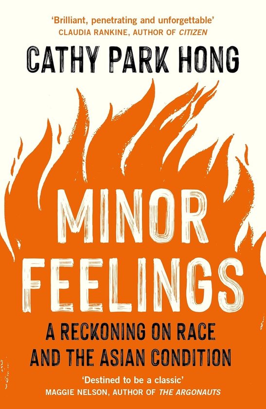 Couverture du livre 'Minor Feelings' par Cathy Park Hong, avec un fond orange et des flammes blanches.