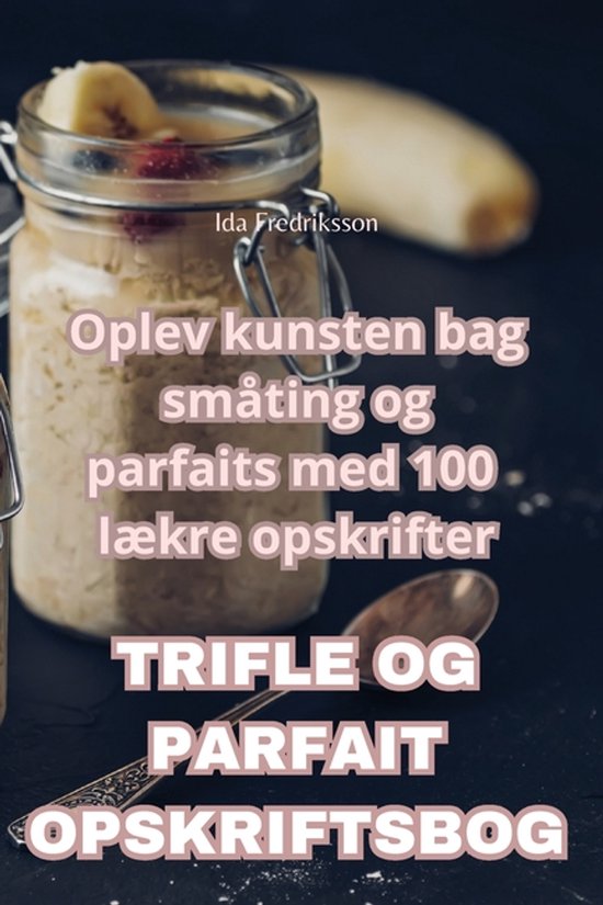 Trifle Og Parfait Opskriftsbog - cover