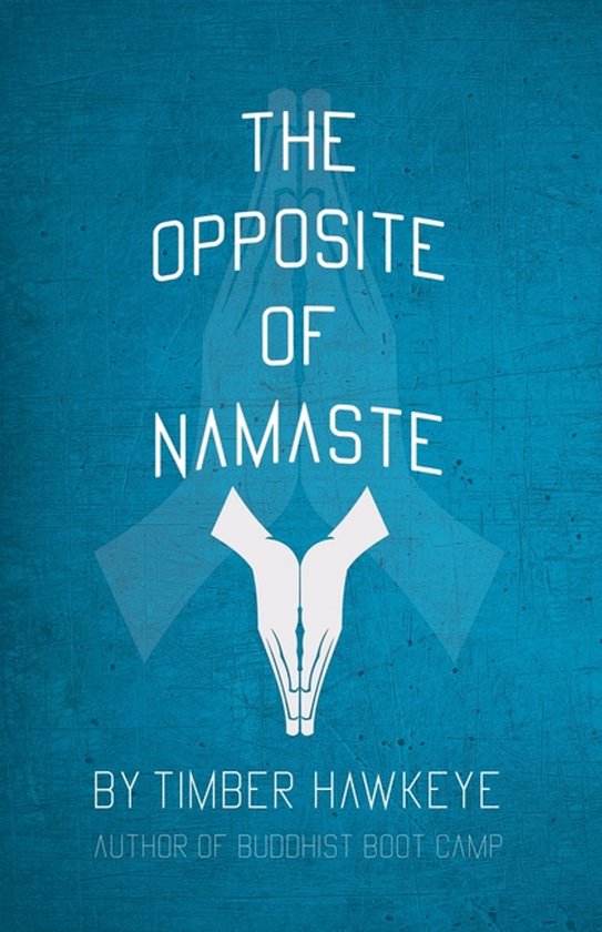 The Opposite of Namaste - cover