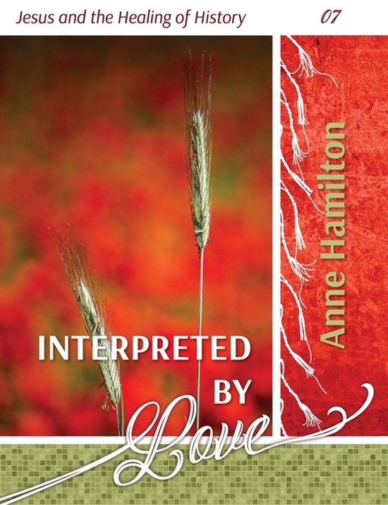 Boekomslag met de titel 'Jesus and the Healing of History' en 'Interpreted by Love' in witte letters. Twee halmen met graan in de voorgrond tegen een rode achtergrond.