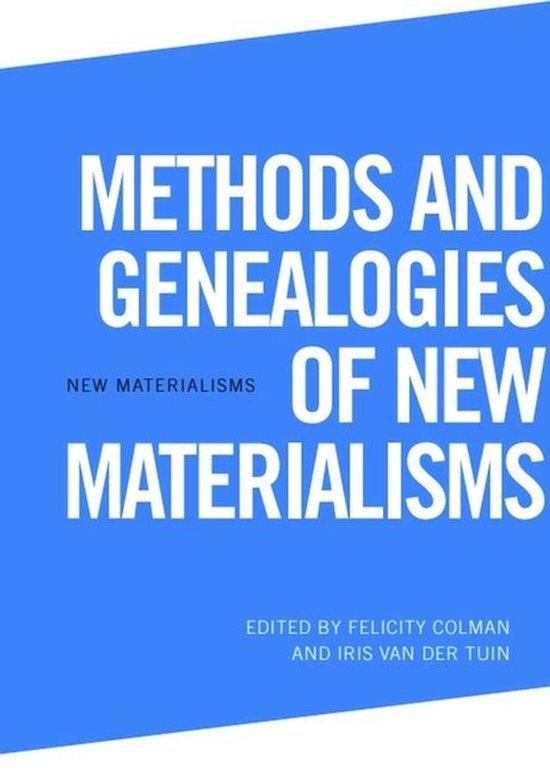 New Materialisms- Methods and Genealogies of New Materialisms