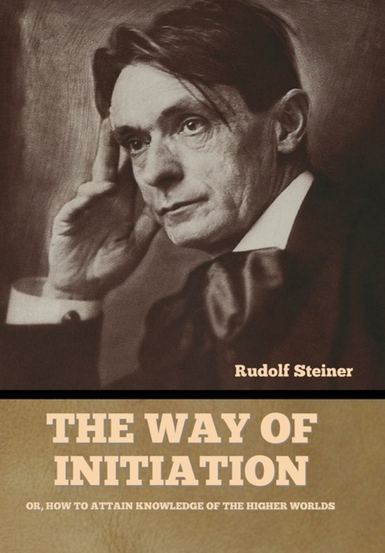 Boek "The Way of Initiation" van Rudolf Steiner, met een portret van Steiner.