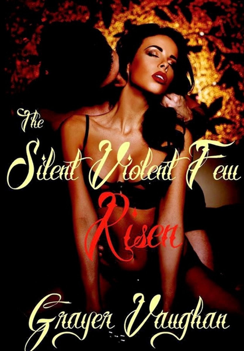 The Silent Violent Few: Risen van Grayer Vaughan