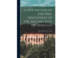 A Description of the First Discoveries of the Ancient City of Heraclea