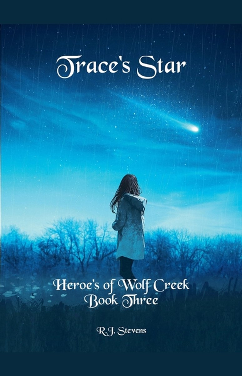 Heroes Of Wolf Creek- Trace's Star van A. Stevens