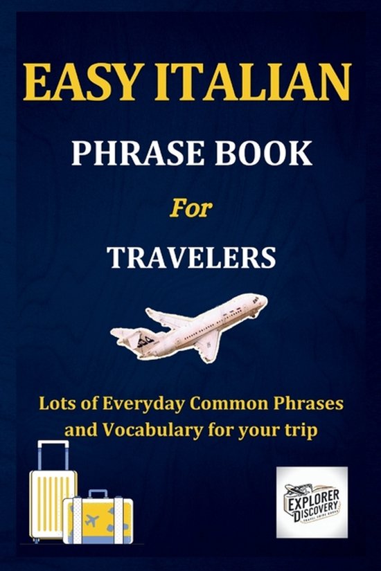 The Explorer's Discovery- Easy Italian Phrase Book for Trave ... - cover