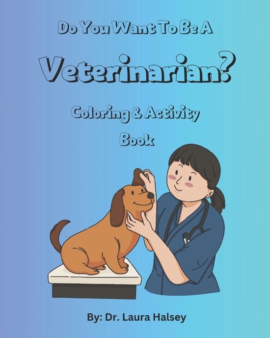 Do You Want to be a Veterinarian? Coloring and Activity Book - cover